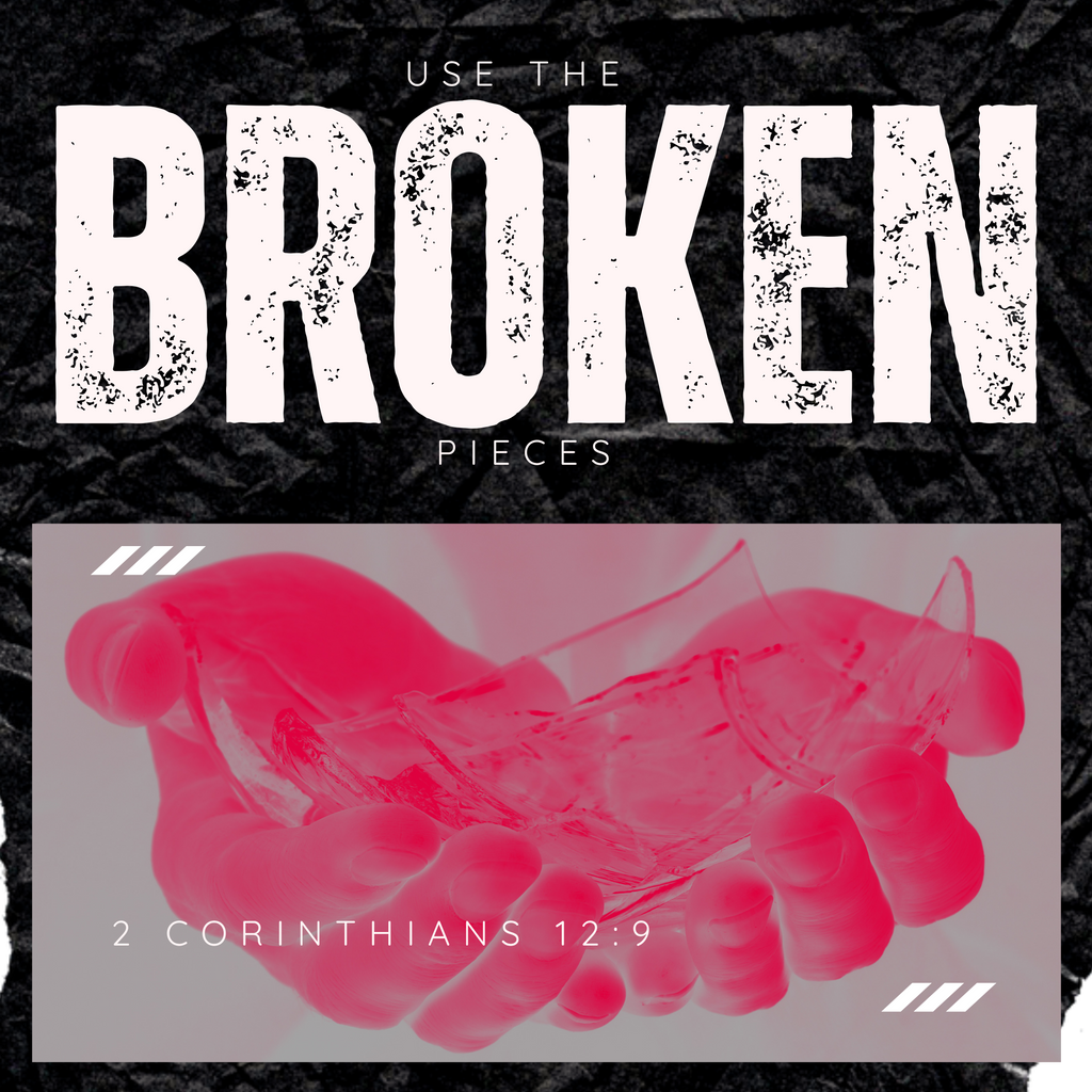 Broken Pieces Tee | 2 Corinthians 12:9